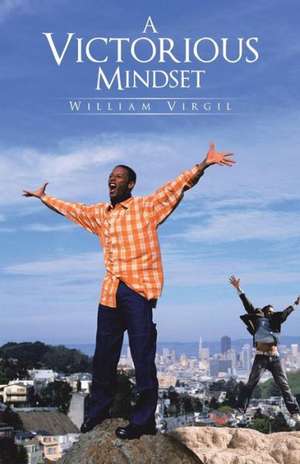 A Victorious Mindset de William Virgil