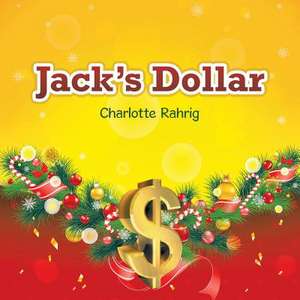 Jack's Dollar de Charlotte Rahrig