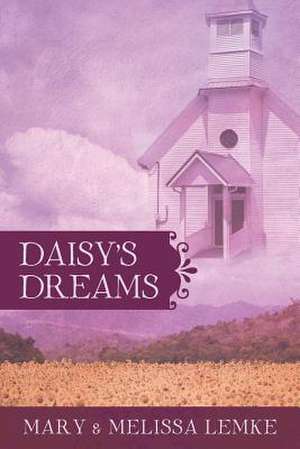 Daisy's Dreams de Lemke Mary &. Melissa