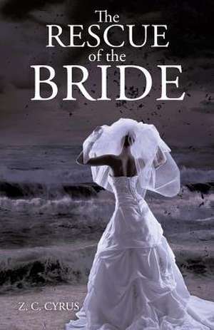 The Rescue of the Bride de Z. C. Cyrus