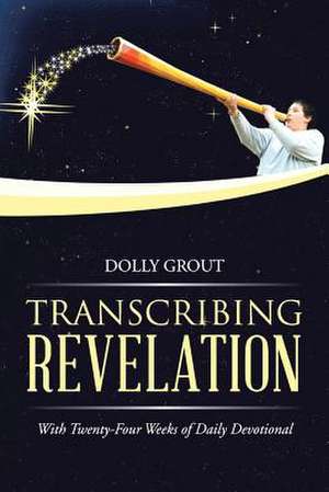 Transcribing Revelation de Dolly Grout