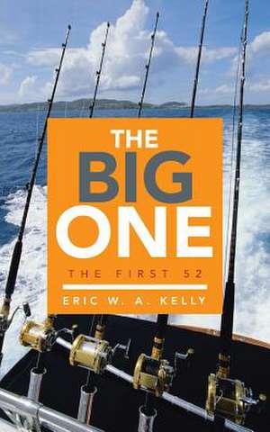 The Big One de Eric W. a. Kelly