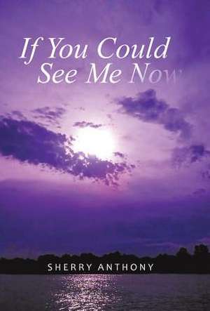 If You Could See Me Now de Sherry Anthony