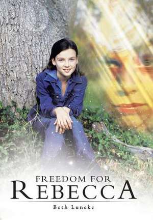 Freedom for Rebecca de Beth Luneke