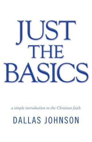 Just the Basics de Dallas Johnson