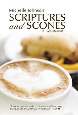 Scriptures and Scones de Michelle Johnson