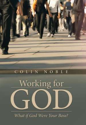 Working for God de Colin Noble