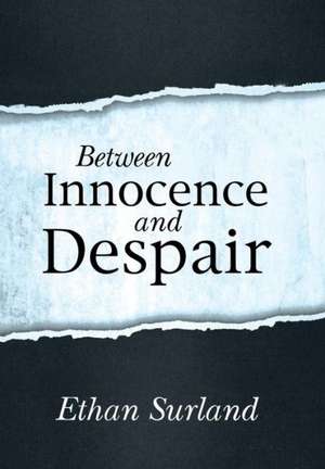 Between Innocence and Despair de Ethan Surland