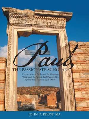 Paul, the Passionate Scholar de Ma John D. Rouse