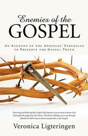 Enemies of the Gospel de Veronica Ligteringen