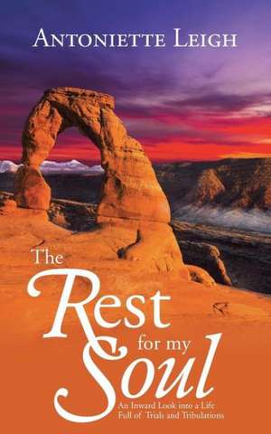 The Rest for My Soul de Antoniette Leigh