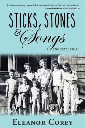 Sticks, Stones & Songs de Eleanor Corey