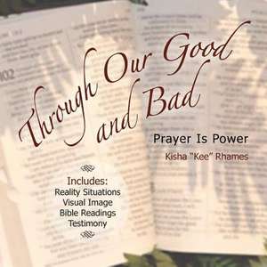 Through Our Good and Bad de Kisha Kee Rhames