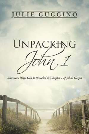 Unpacking John 1 de Julie Guggino