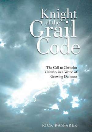 Knight of the Grail Code de Rick Kasparek