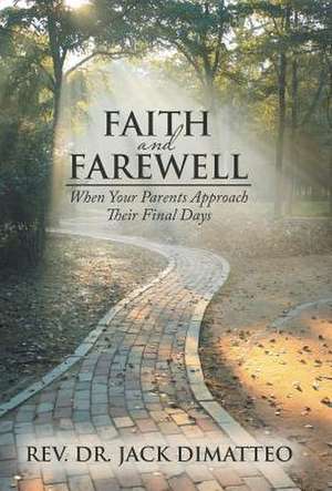 Faith and Farewell de Rev Dr Jack Dimatteo