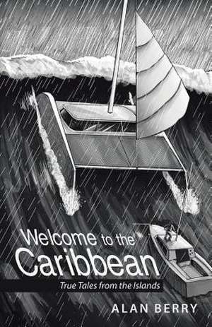 Welcome to the Caribbean de Alan Berry