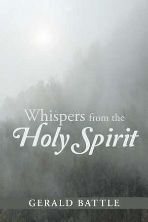 Whispers from the Holy Spirit de Gerald Battle