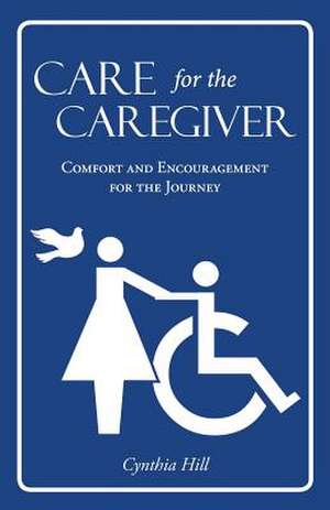 Care for the Caregiver de Cynthia Hill