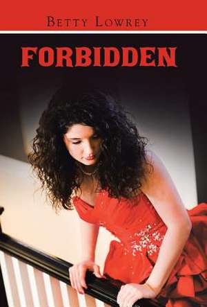 Forbidden de Betty Lowrey