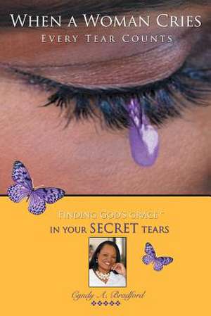 When a Woman Cries de Cyndy a. Bradford