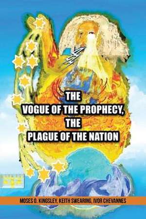 The Vogue of the Prophecy, the Plague of the Nation de Kingsley Swearing Chevannes