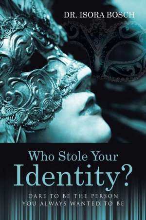 Who Stole Your Identity? de Dr Isora Bosch