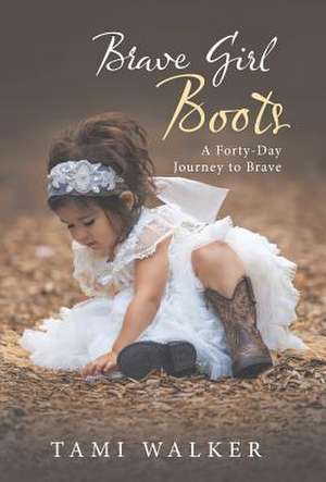 Brave Girl Boots de Tami Walker