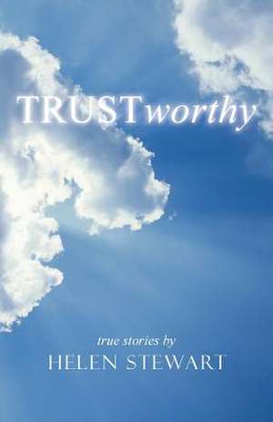 Trustworthy de True Stories by Helen Stewart