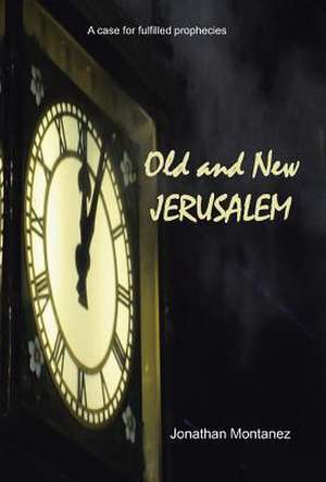 Old and New Jerusalem de Jonathan Montanez