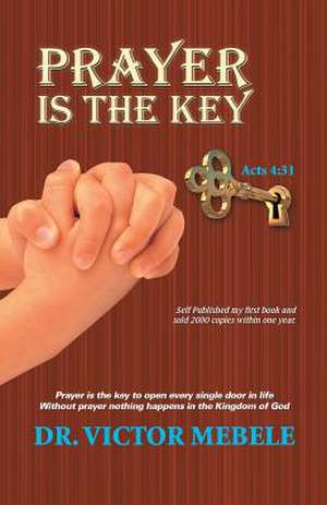 Prayer Is the Key de Dr Victor Mebele