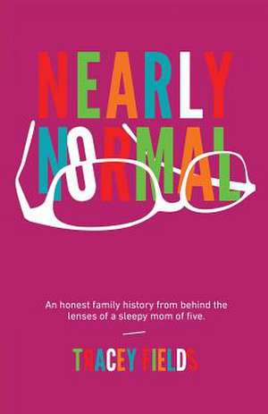 Nearly Normal de Tracey Fields