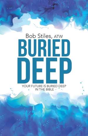 Buried Deep de Atw Bob Stiles