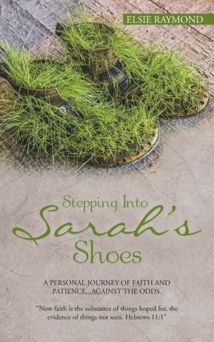 Stepping Into Sarah's Shoes de Elsie Raymond