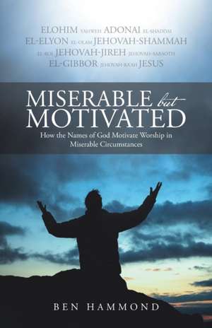 Miserable But Motivated de Ben Hammond