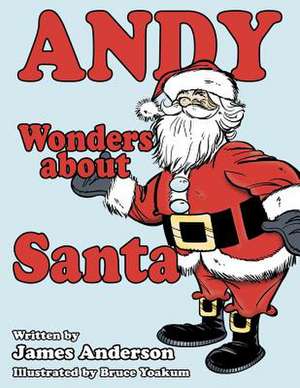 Andy Wonders about Santa de James Anderson