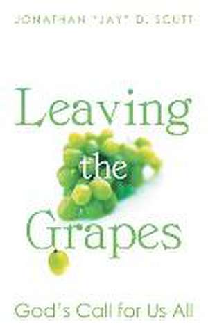 Leaving the Grapes de Jonathan "Jay" D. Scutt