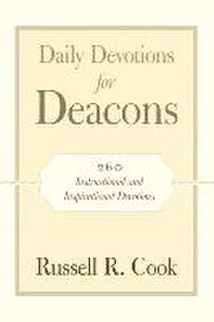 Daily Devotions for Deacons de Russell R. Cook