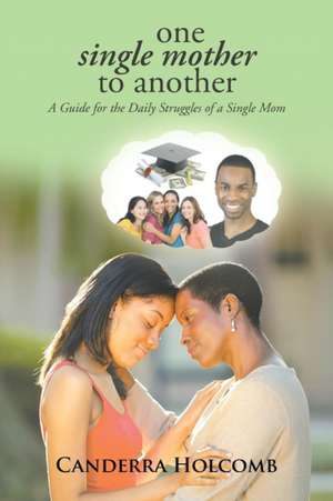 One Single Mother to Another de Canderra Holcomb