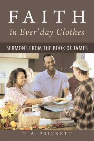 Faith in Ever'day Clothes de T. A. Prickett