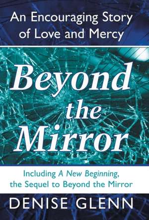 Beyond the Mirror de Denise Glenn