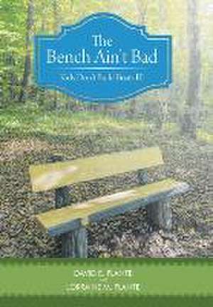 The Bench Ain't Bad de David E Plante