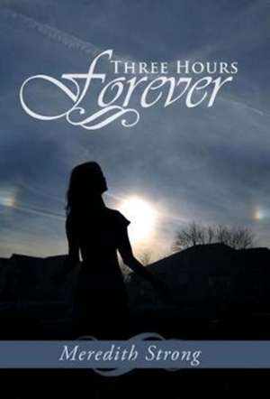 Three Hours Forever de Meredith Strong