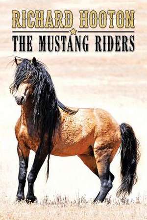 The Mustang Riders de Richard Hooton