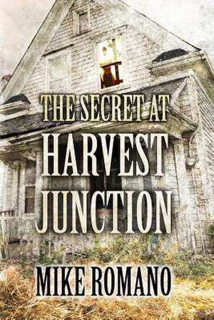 The Secret at Harvest Junction de Mike Romano