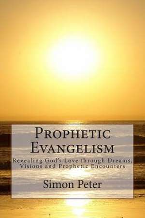 Prophetic Evangelism de Simon Peter