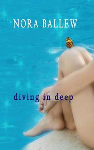 Diving in Deep de Nora Ballew