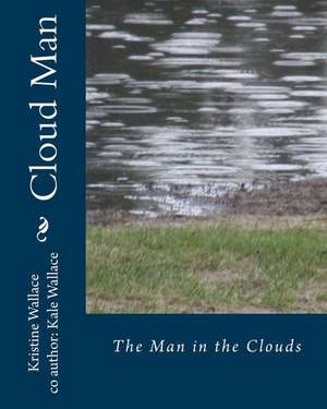 Cloud Man de Mrs Kristine B. Wallace