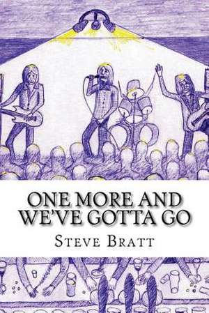 One More and We've Gotta Go de Steve Bratt