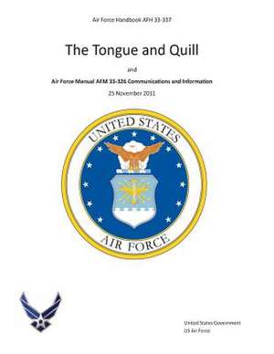 Air Force Handbook Afh 33-337 the Tongue and Quill and Air Force Manual AFM 33-326 Communications and Information 25 November 2011 de United States Government Us Air Force